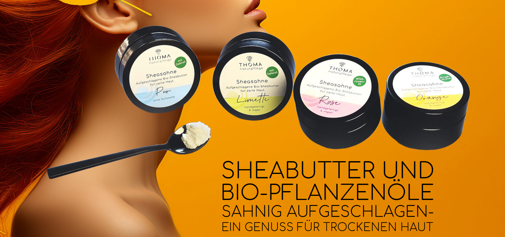 THOMA Sheasahne – Sahnig aufgeschlagene Bio-Sheabutter mit wertvollen Pflanzenölen. Pflege für trockene Haut in den Varianten Pur, Limette, Rose und Orange.
